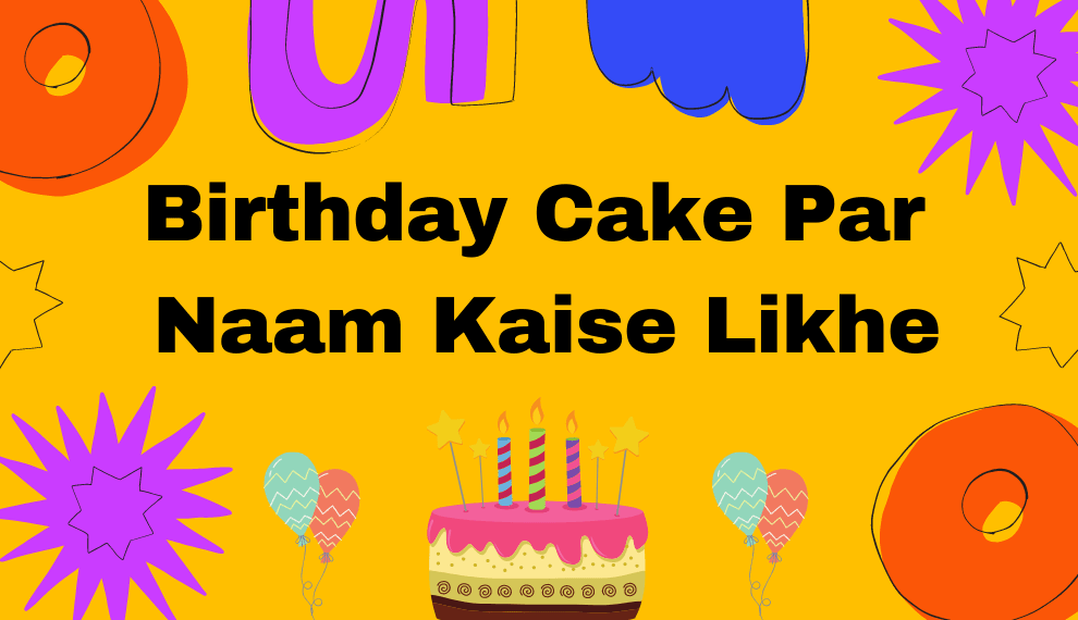 Birthday Cake Par Naam Kaise Likhe Online